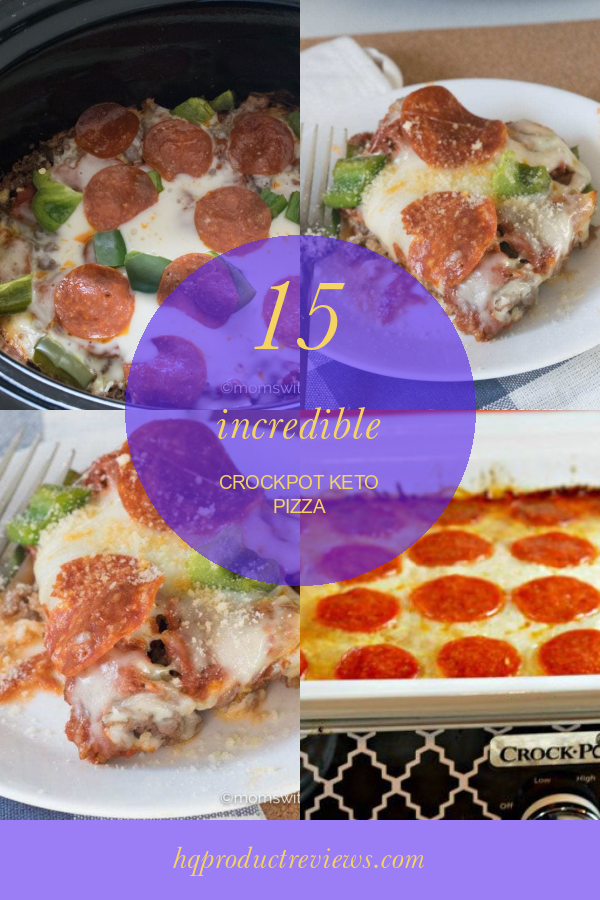 15 Incredible Crockpot Keto Pizza Best Product Reviews